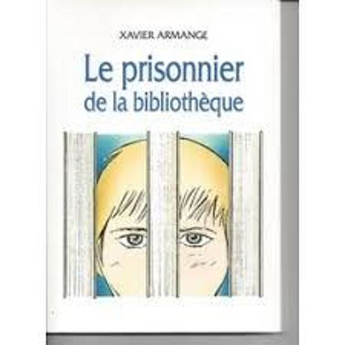 Le Prisonnier De La Bibliothèque - Xavier Armange