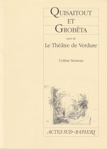 Quisaitout Et Grobêta Suivi De Le Théâtre De Verdure. Coline Setteau.