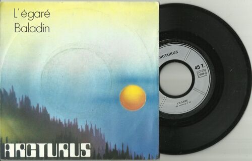 Arcturus - L'égaré / Baladin - 45 Tours 1986