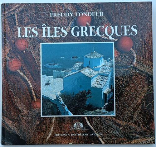 Les Îles Grecques - Freddy Tondeur - Editions A Barthélémy - 1993