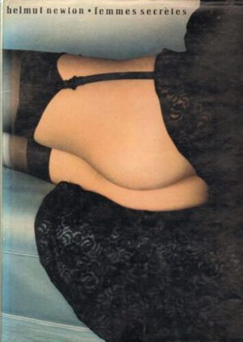 Helmut Newton. Femmes Secrètes. 1ère Édition   Robert Laffont 1976