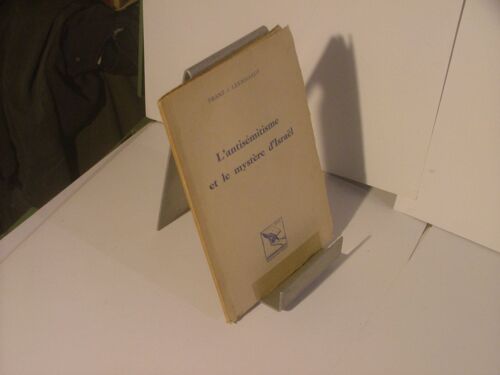L Antisémitisme Et Le Mystère D Israël - Franz - J. Leenhardt