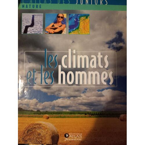 Atlas Des Juniors Les Climats Et Les Hommes