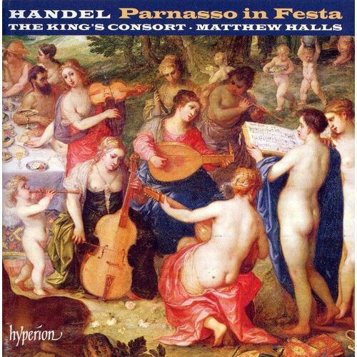 Handel - The King's Consort · Matthew Halls ‎– Parnasso In Festa