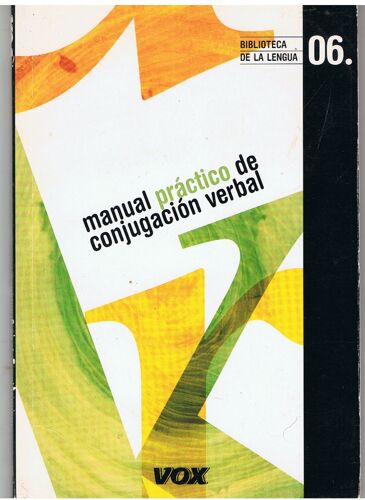 Manual Practico De Conjugacion Verbal. Tomo. 06