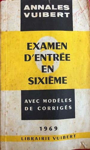 Annales Vuibert Examen D'entrée En Sixième Avec Modèles De Corrigés 1969