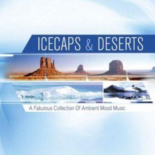 Various Artists - Icecaps & Deserts( A Fabulous Collection Of Ambient Mood Music)