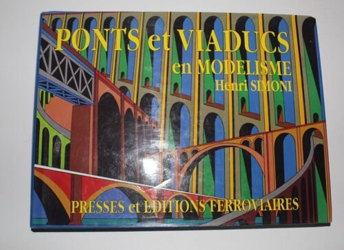 Livre Ponts Et Viaducs En Modélisme Ferroviaire, Editions Presse Et Éditions Ferroviaires