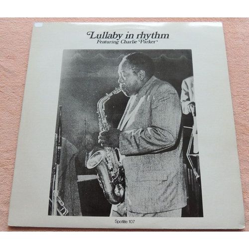 Charlie Parker ¿ Lullaby In Rhythm Featuring -Vinyle 33 Tours Lp