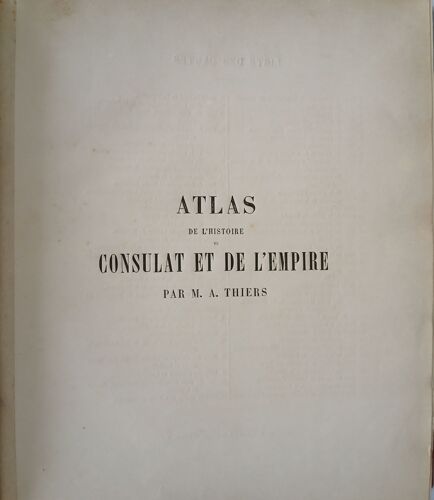 Atlas De L'histoire Du Consulat Et De L'empire Par Mm. A. Dufour Et Duvotenay
