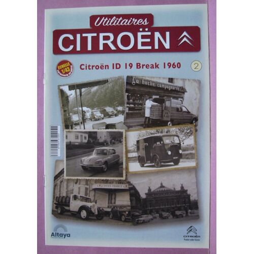 Fascicule De Collection N° 02 - Utilitaires Citroen - Id 19 Break 1960 - Altaya