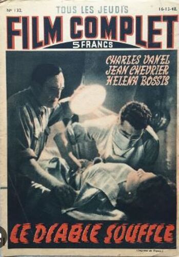 Le Film Complet Du Jeudi N° 132 _ 16 Décembre 1948 _ Charles Vanel, Jean Chevrier, Helena Bossis Dans "Le Diable Souffle" ; Film De Edmond T. Gréville ; Production Bcm Et La France En Marche