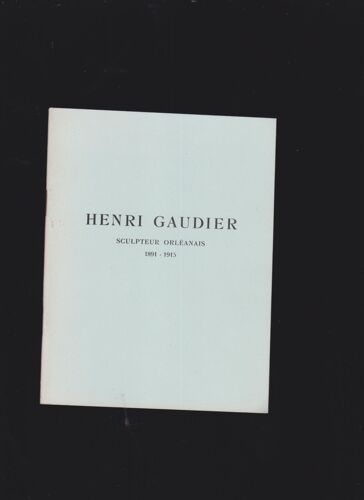 Henri Gaudier Sculpteur Orléanais : 1891-1915