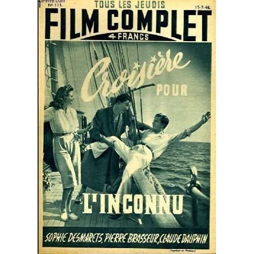 Le Film Complet Du Jeudi N° 111 _ 15 Juillet 1948 _ Sophie Desmarets, Pierre Brasseur, Claude Dauphin Dans "Croisière Pour L'inconnu" ; Film De Pierre Montazel ; Production Sne Gaumont