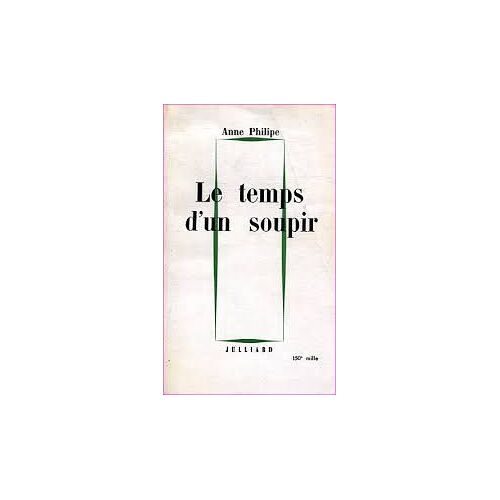 Anne Philipe Le Temps D Un Soupir