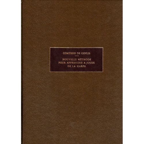 Nouvelle Methode Pour Apprendre A? Jouer De La Harpe  Comtesse De Genlis (Compositeur). Éditeur: Minkoff [Reprod. En Fac-Sim.]), Gene?Ve, 1974 (9782826605300)