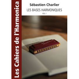 Sébastien Charlier : Les Cahiers De L'harmonica Vol 1 Les Bases Harmoniques