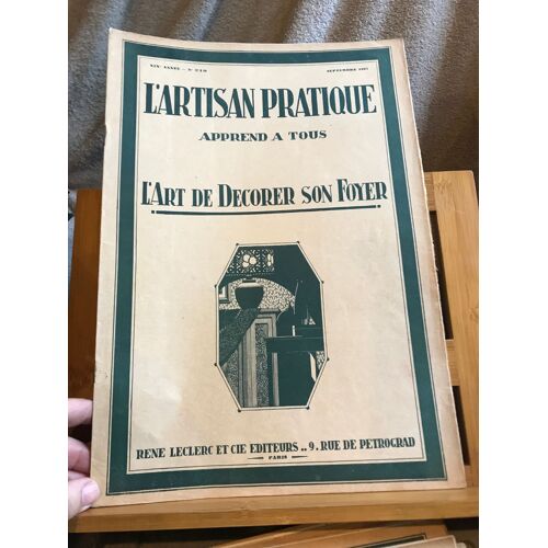 L'artisan Pratique / L'art De Décorer Son Foyer Xixe Année N°219 Septembre 1927