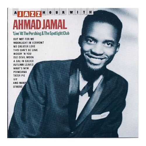 Ahmad Jamal – 'live' At The Pershing & The Spotlight Club