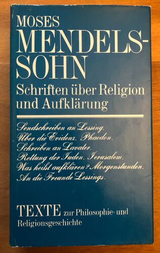 Moses Mendelssohn, Schriften Über Religion Und Aufklärung, Éd. Martina Thom, Berlin, Union Verlag, 1989. 528 P.