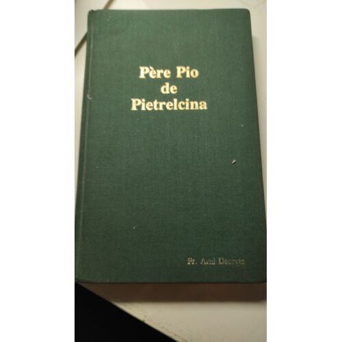 Père Pio De Pietrelcina Souvenirs D'un Témoin Privilègié Du Christ