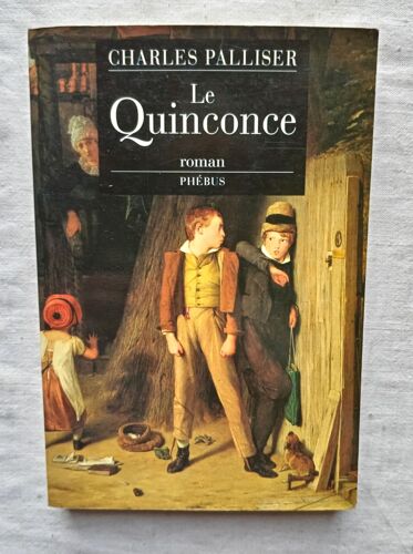 Charles Palliser, Le Quinconce, Phébus, 1993, Traduit De L'anglais Par Gérard Piloquet