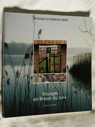 Voyages En Bresse Du Jura (Paysages De Franche-Comté) 8 Itinéraires De Découverte 8 Cartes
