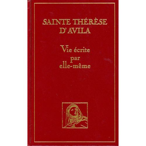 Sainte Therese D'avila Vie Ecrite Par Ele-Même