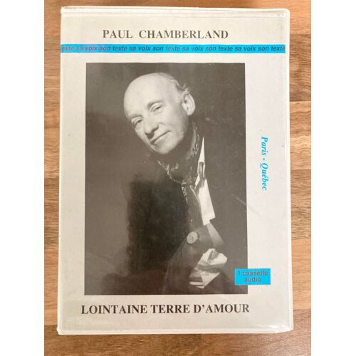Enregistrement Sonore Paul Chamberland : Lointaine Terre D'amour