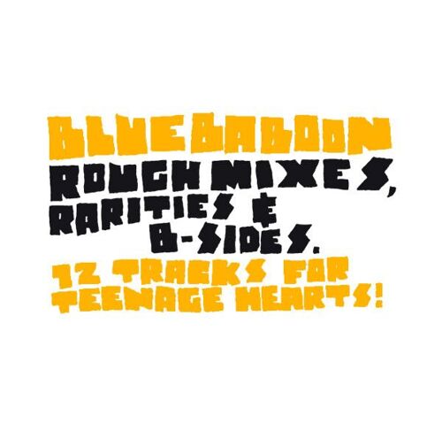 Blue Baboon : Rough Mixes, Rarities & B-Sides