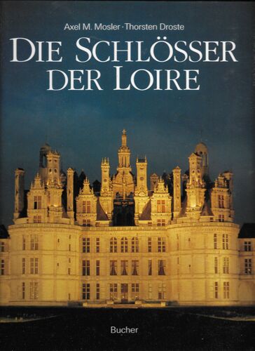 Die Schlösser Der Loire (Les Châteaux De La Loire)