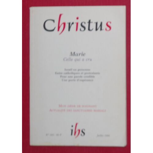Christus - Marie Celle Qui A Cru - N°183 - Juillet 1999