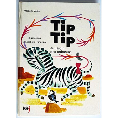 Tip Tip Au Jardin Des Animaux - Collection Tip Tip - Marcelle Vérité - 1969