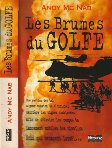 Les Brumes Du Golfe, Une Section Des Sas A Pour Mission De S' Infiltrer Derrières Les Lignes Irakiennes Afin De Détruire Les Rampes De Lancement Mobiles Des Missiles Scud Qui Menacent Israël...