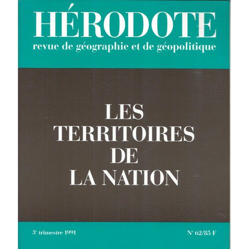 Hérodote 62 - Les Territoires De La Nation - 3 Ème Trimestre 1991