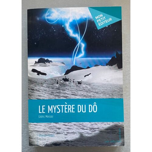 Le Mystère Du Dô - Cédric Mossaz