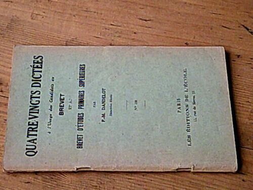 Quatre Vingts Dictées À L'usage Des Candidats Au Brevet Et Au Brevet D'études Primaires Supérieures N° 100