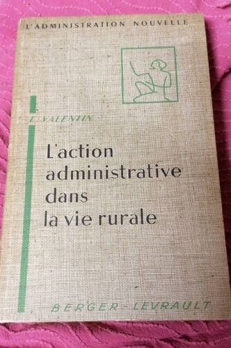 L Action Administrative Dans La Vie Rurale De Lucien Valentin