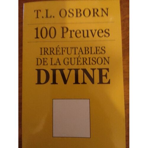 100 Preuves Irréfutables De La Guérison Divine