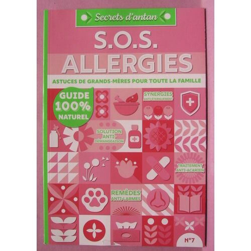 Secrets D'antan - S.O.S. Allergies - Février / Avril 2024 - N° 07