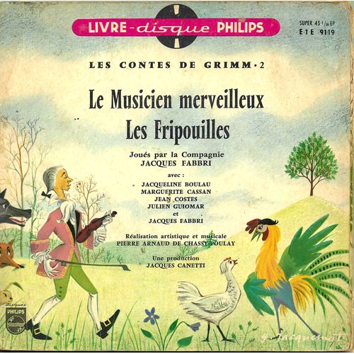La Compagnie Jacque Fabbri (J. Boulau, Marguerite Cassan, Jean Costes, Julien Guiomar) : Les Contes De Grimm - 2 - Le Musicien Merveilleux / Les Fripouilles (Livre Disque Illustrations G. Jacquemot)