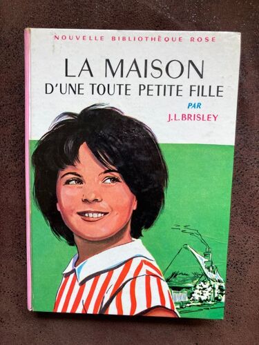 Brisley La Maison D'une Toute Petite Fille Nouvelle Bibliothèque Rose 1963