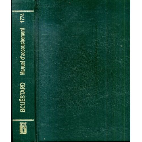 Instructions Succintes Sur Les Accouchements Par Joseph Raulin Traduite En Breton Par Bouestard De La Touche En 1774 Editions Skol En 2005 510 Pages