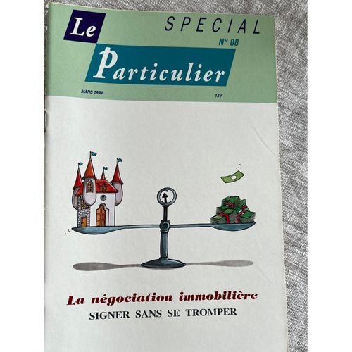 Le Particulier Revue Spécial N 88, La Négociation Immobilière Signer Sans Se Tromper, Mars 1994