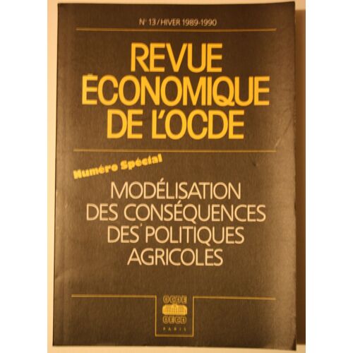 Modélisation Des Conséquences Des Politiques Agricoles / Revue Économique De L'ocde N°13 / Hiver 1989/1990