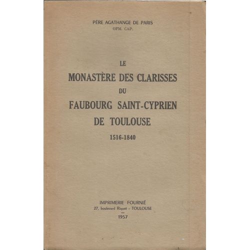 Le Monastère Des Clarisses Du Faubourg Saint-Cyprien De Toulouse, 1516-1840