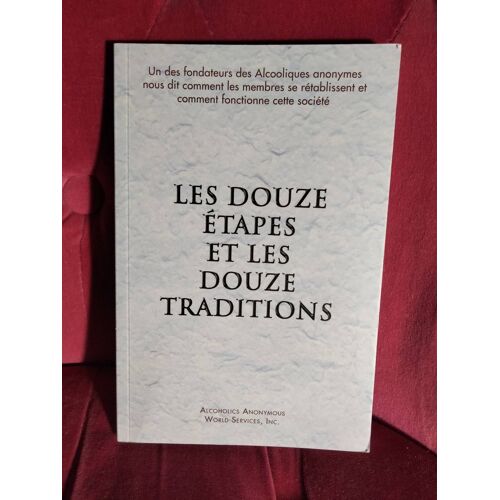 Les Douze Étapes Et Les Douze Traditions, Union Des Alcooliques Anonymes.