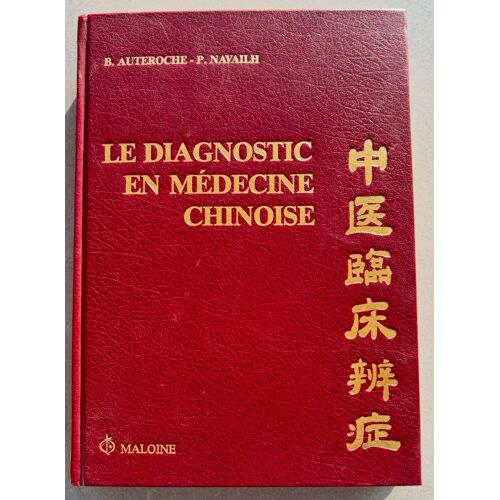 Le Diagnostic En Médecine Chinoise, B.Auteroche, Maloine