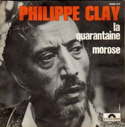 Philippe Clay - La Quarantaine - Morose - 45 Tours - 1971