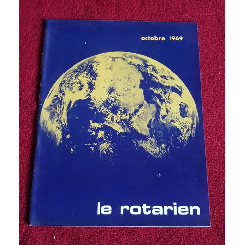 Le Rotarien N°208 D'octobre 1969 : Origines De L'humanité, La Conquête De L'espace, Les Problèmes Du Progrès, Les Rapports Spirituels Et Moraux Entre La France Et L'allemagne